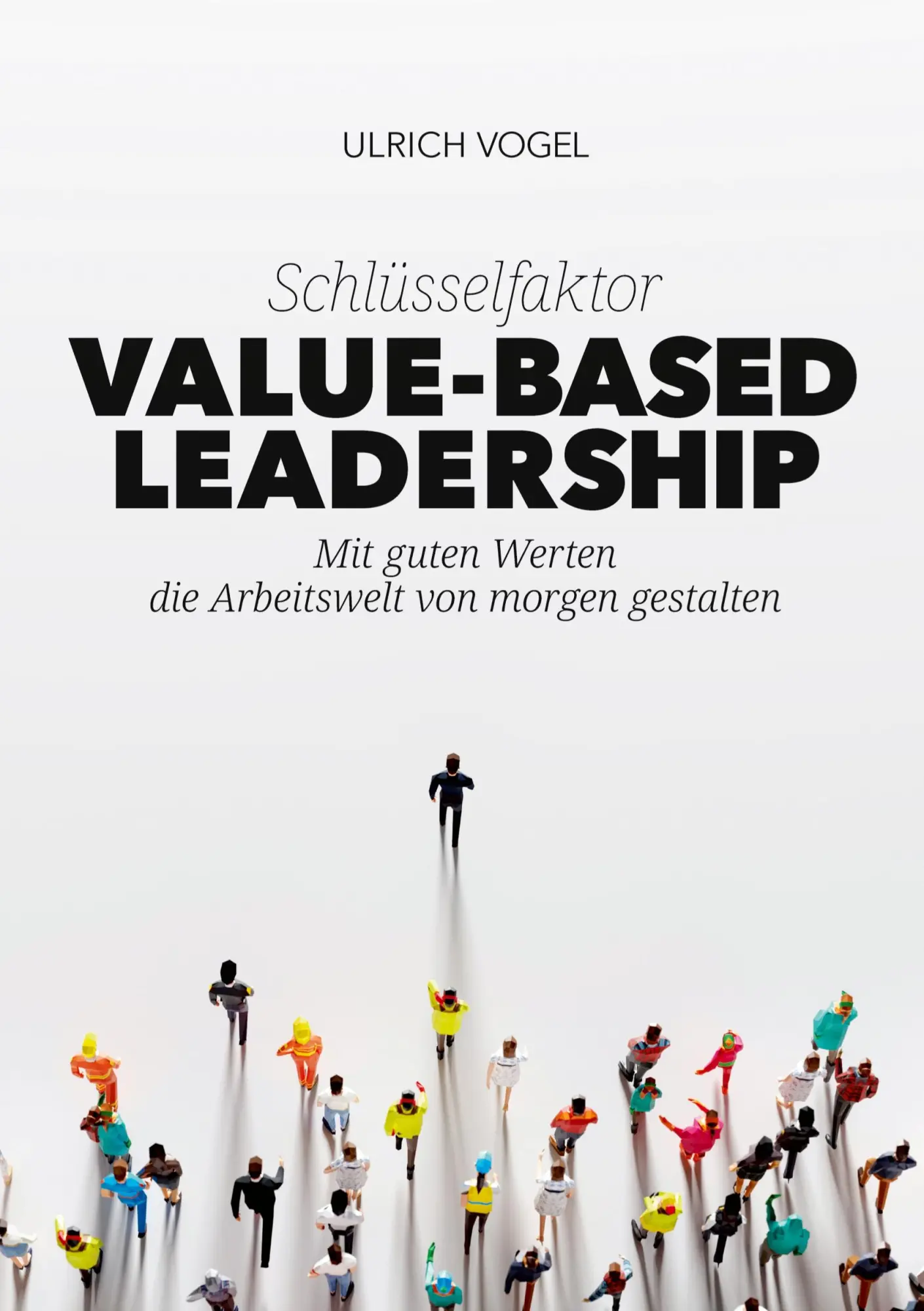 Cover: 9783347796034 | Schlüsselfaktor Value-based Leadership | Ulrich Vogel | Buch | 228 S.