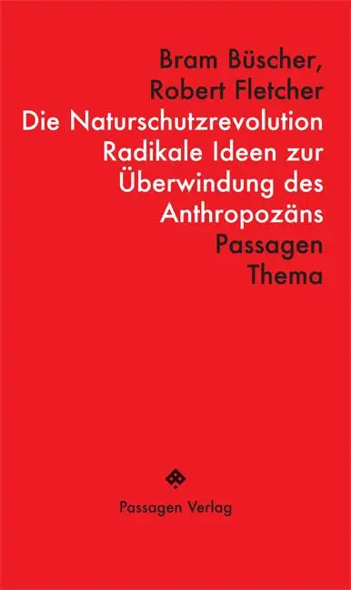 Cover: 9783709206034 | Die Naturschutzrevolution | Bram Büscher (u. a.) | Taschenbuch | 2024