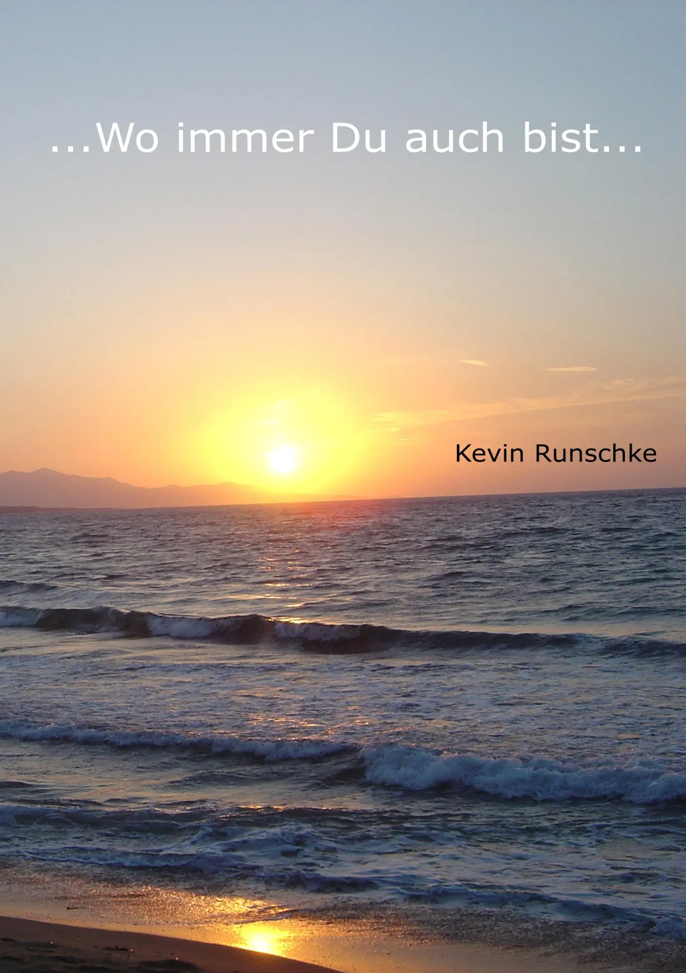 Cover: 9783732286034 | ...Wo immer Du auch bist... | Kevin Runschke | Taschenbuch | 76 S.