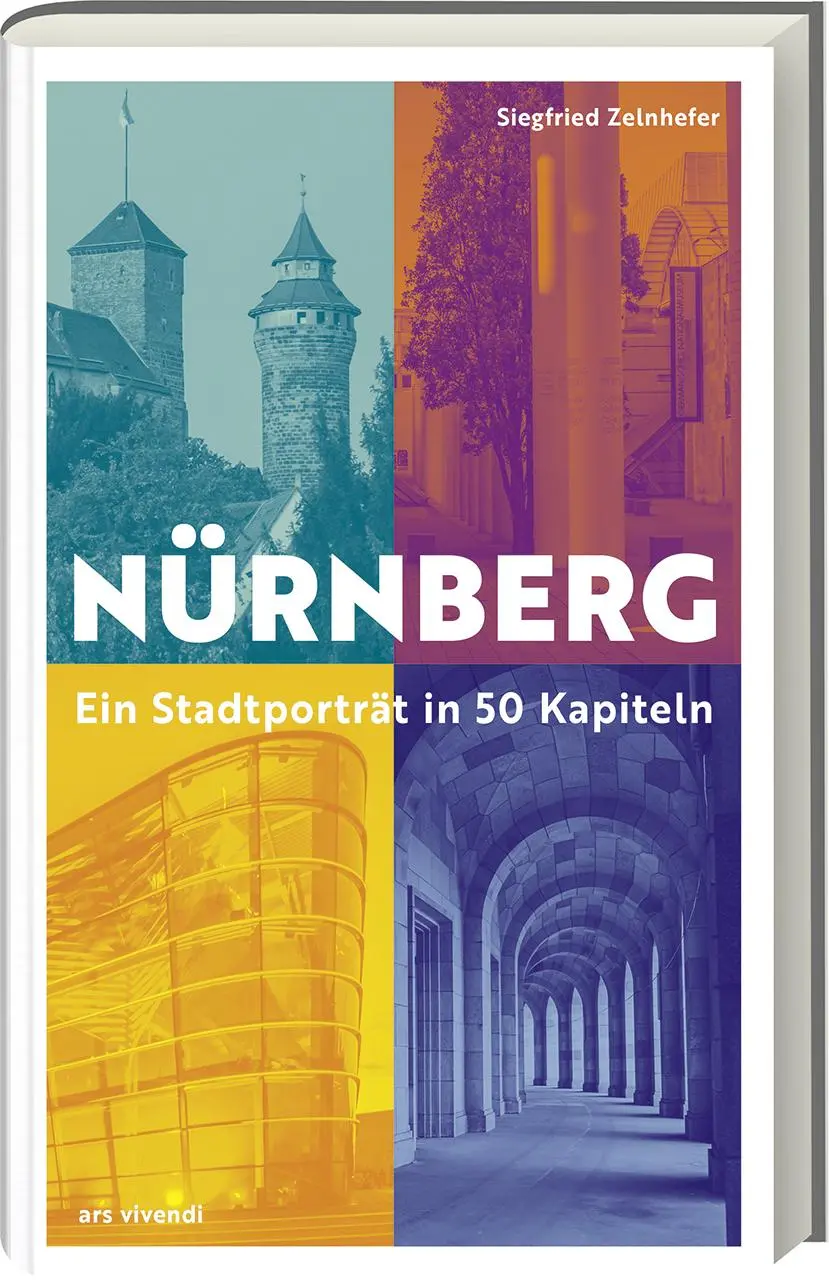 Cover: 9783747206034 | Nürnberg - Ein Stadtporträt in 50 Kapiteln | Siegfried Zelnhefer