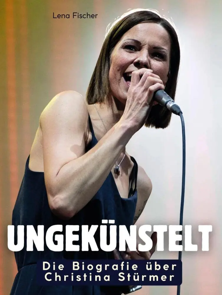 Cover: 9783759186034 | Die Biografie über Christina Stürmer | Ungekünstelt. Komplett in Farbe