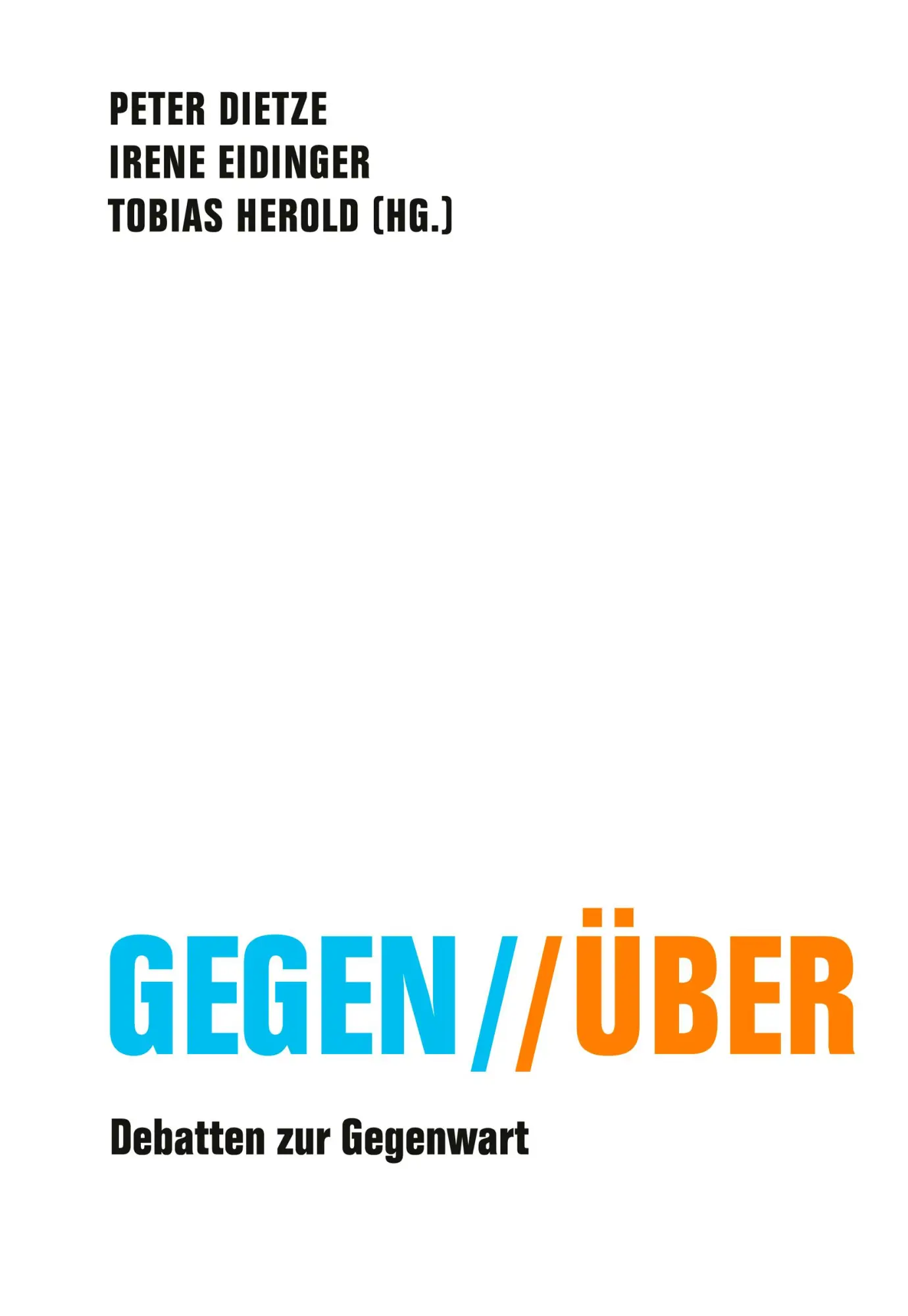 Cover: 9783957326034 | Gegen // Über | Debatten zur Gegenwart | Stefanie Kron (u. a.) | Buch