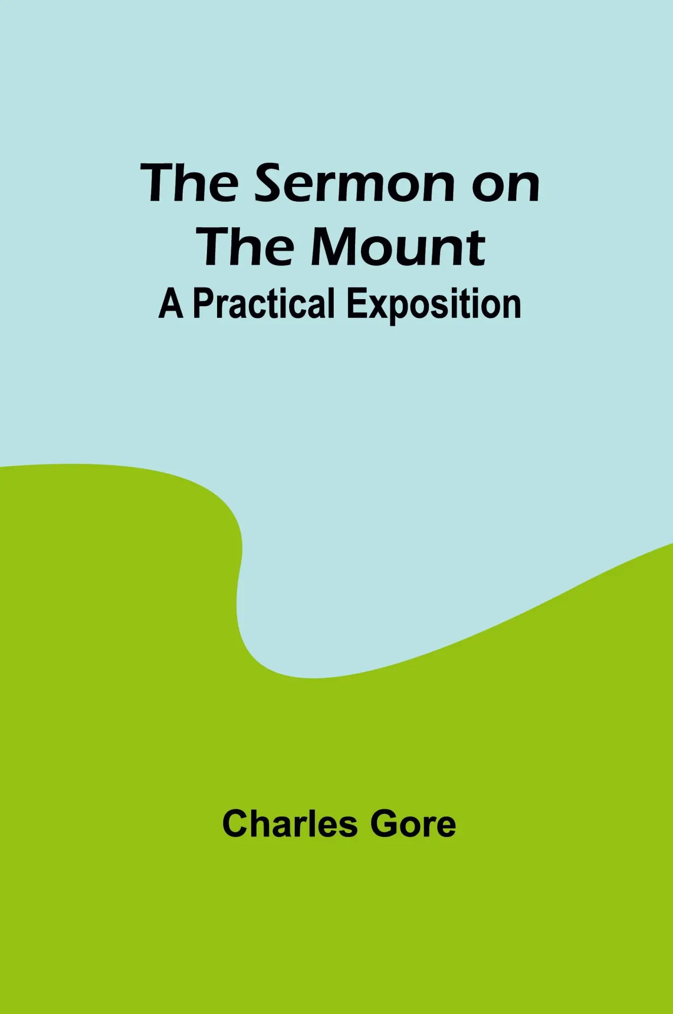 Cover: 9789357926034 | The Sermon on the Mount | A Practical Exposition | Charles Gore | Buch