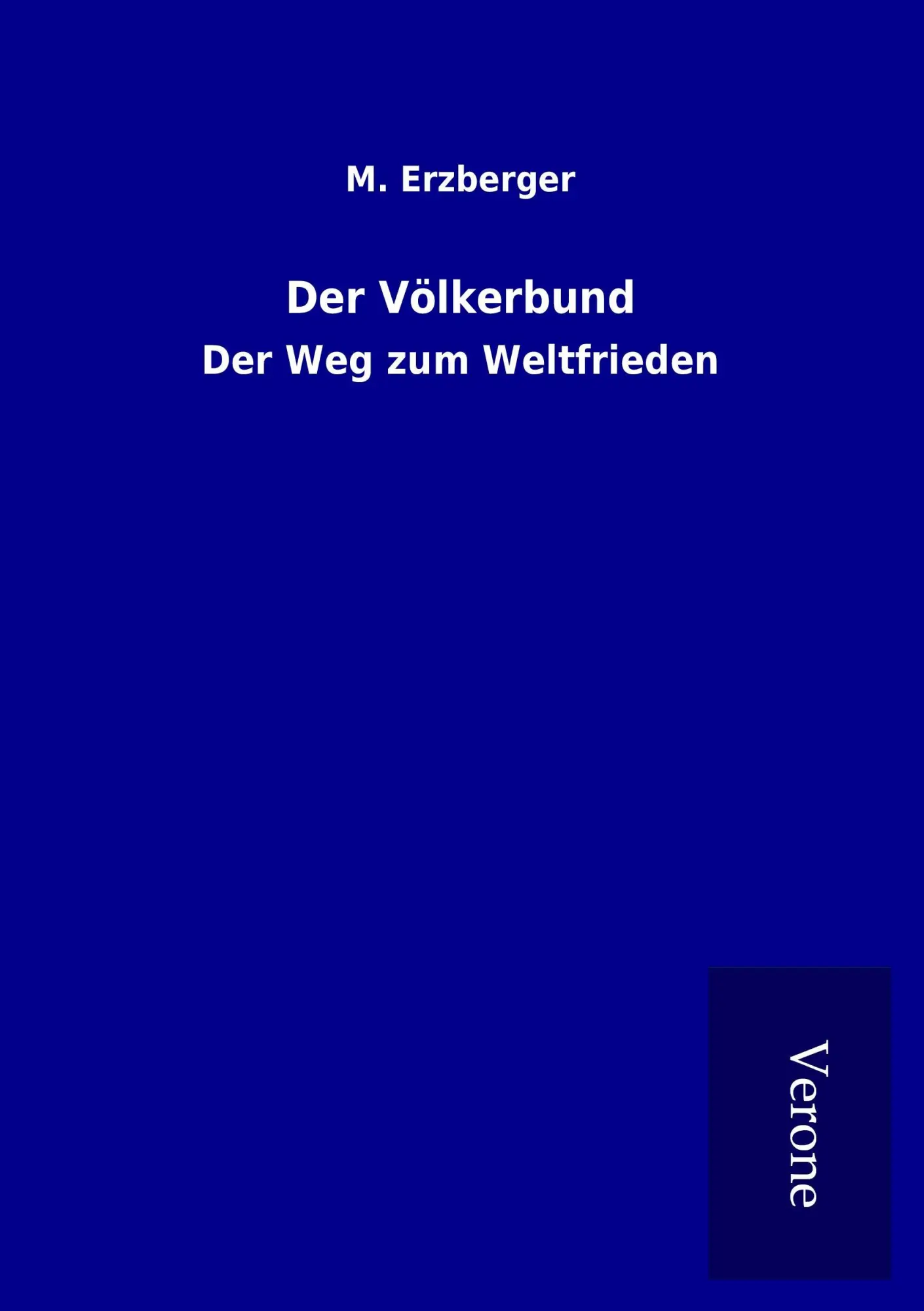 Cover: 9789925046034 | Der Völkerbund | Der Weg zum Weltfrieden | M. Erzberger | Taschenbuch