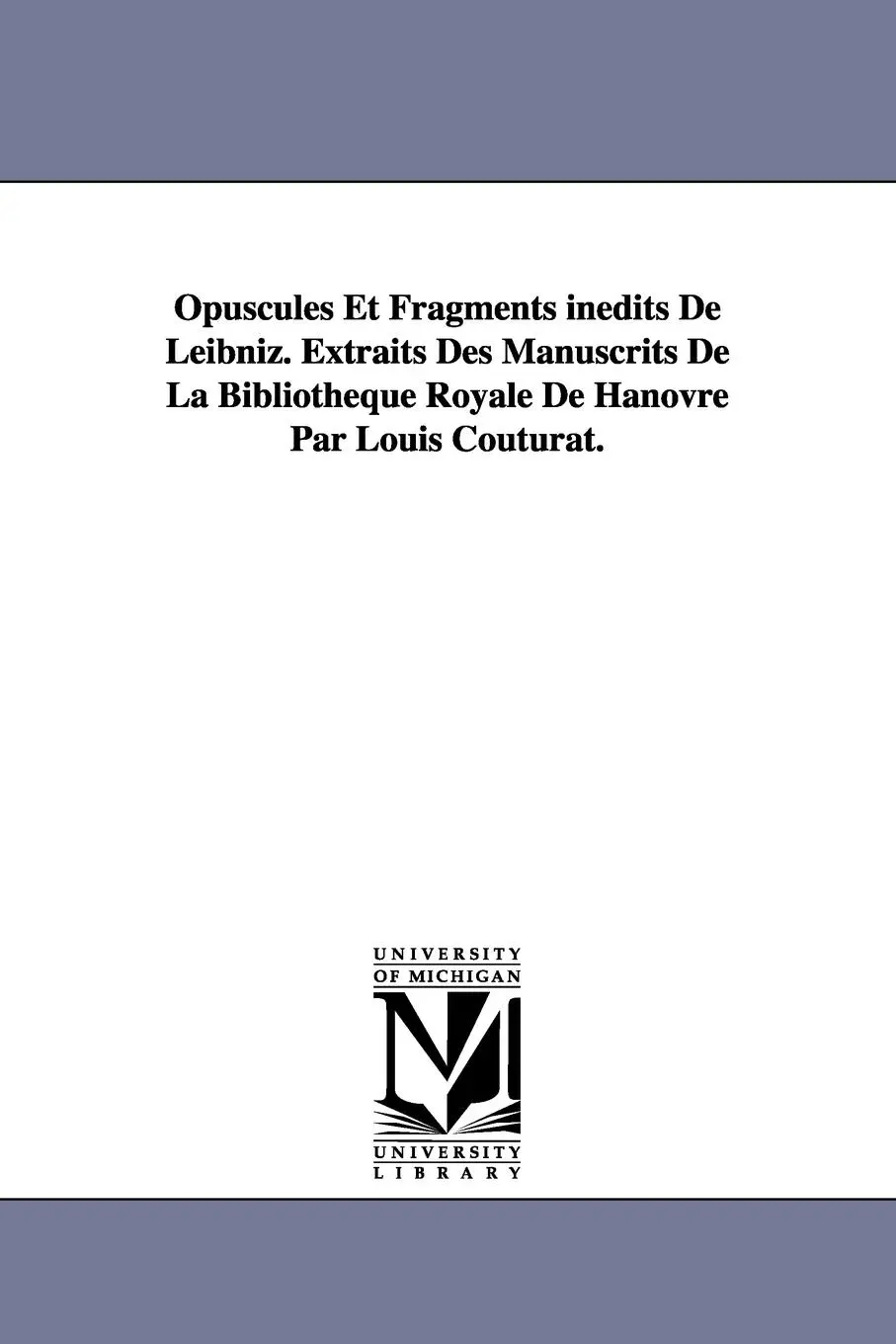 Cover: 9781418186234 | Opuscules Et Fragments inédits De Leibniz. Extraits Des Manuscrits...