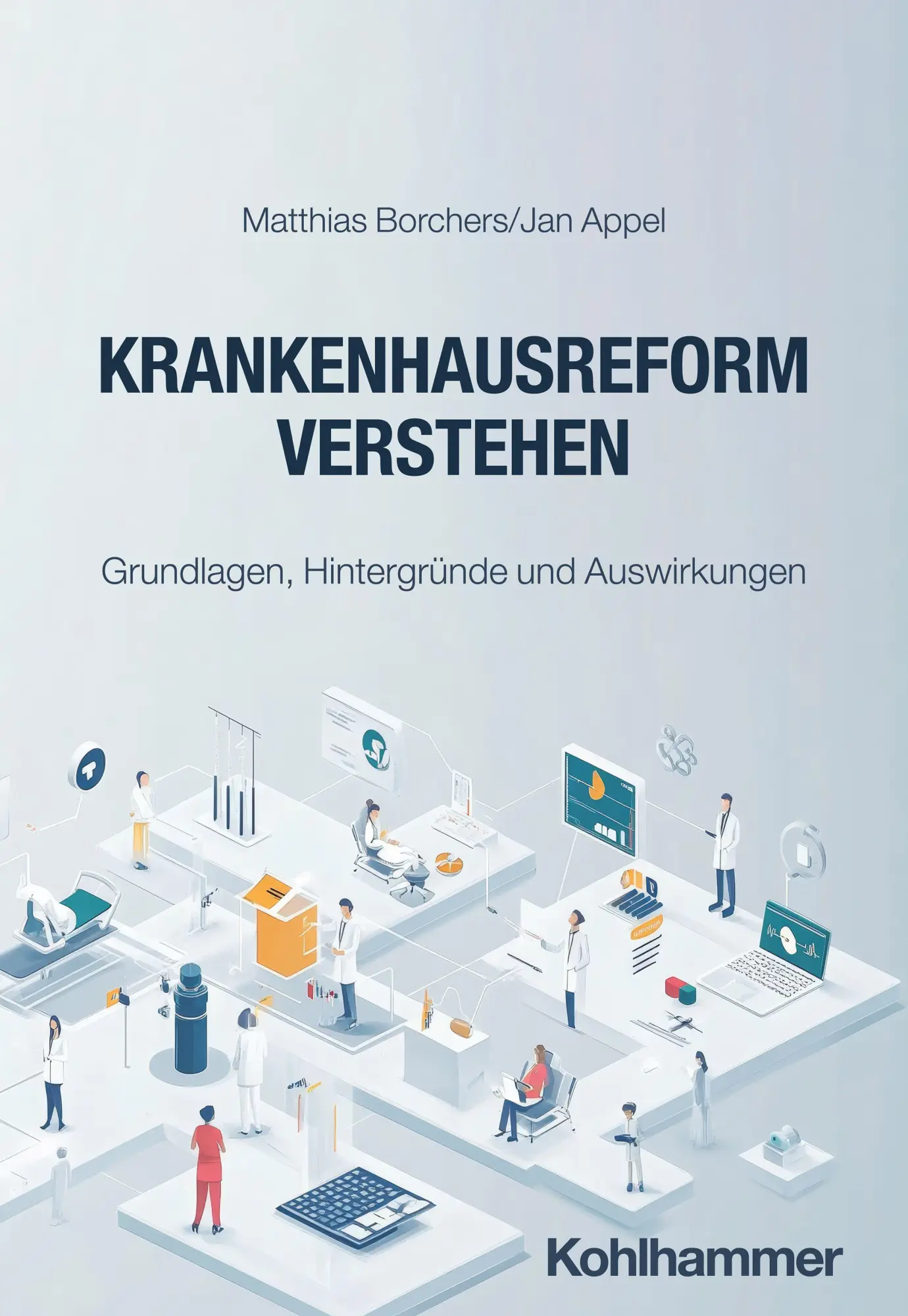 Cover: 9783170466234 | Krankenhausreform verstehen | Matthias Borchers (u. a.) | Taschenbuch