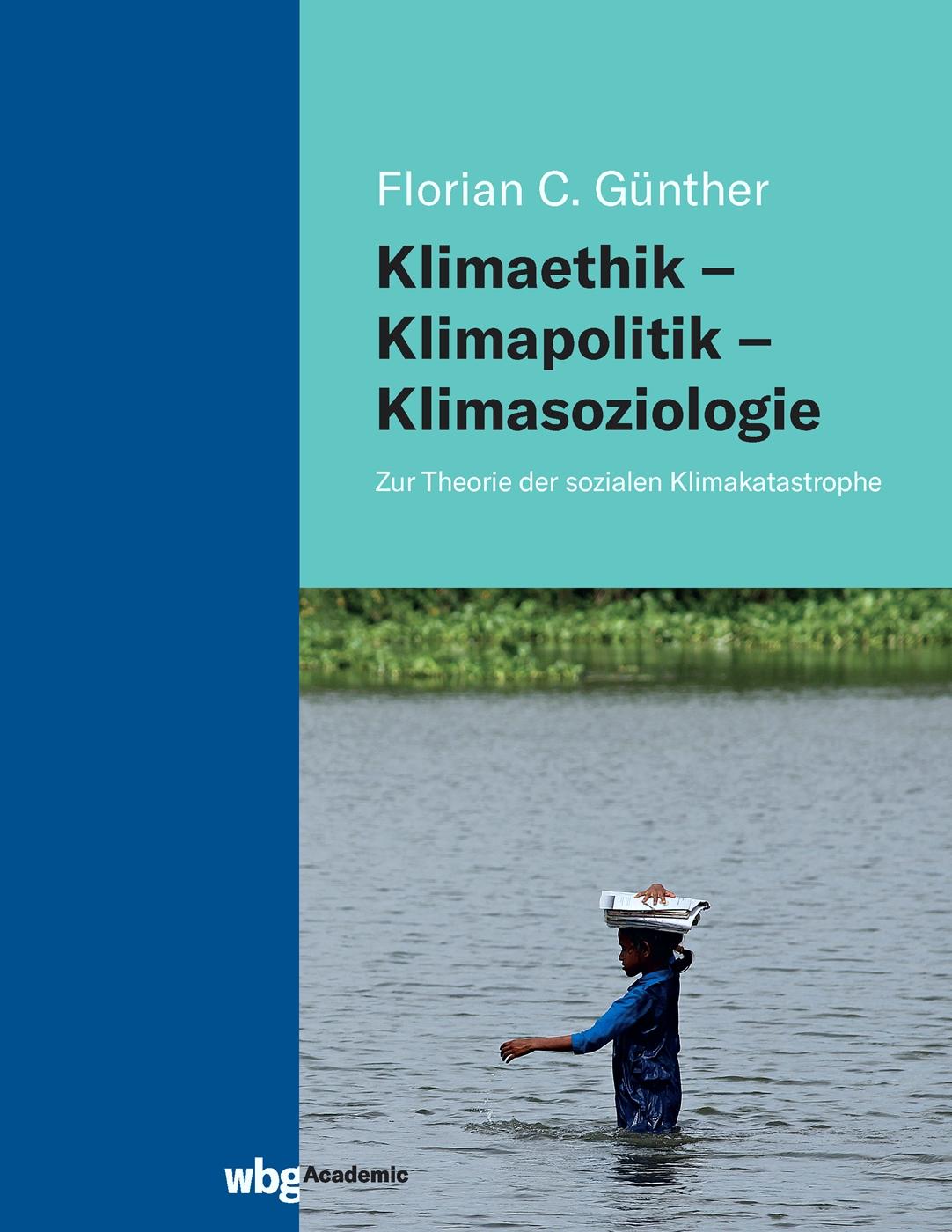 Cover: 9783534406234 | Klimaethik - Klimapolitik - Klimasoziologie | Florian Günther | Buch