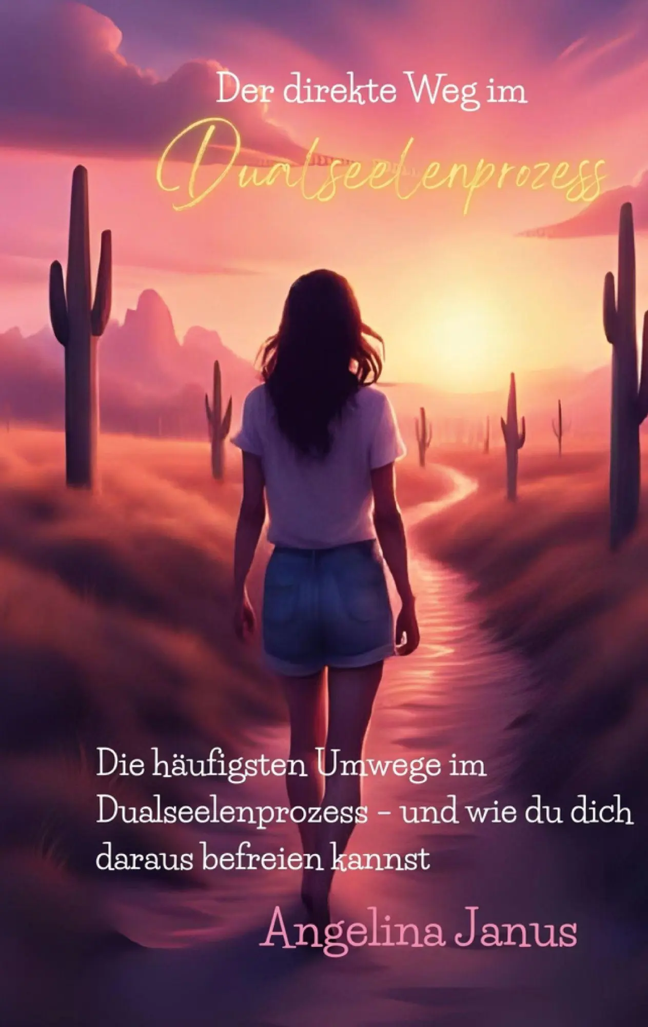 Cover: 9783695716234 | Der direkte Weg im Dualseelenprozess | Angelina Janus | Taschenbuch