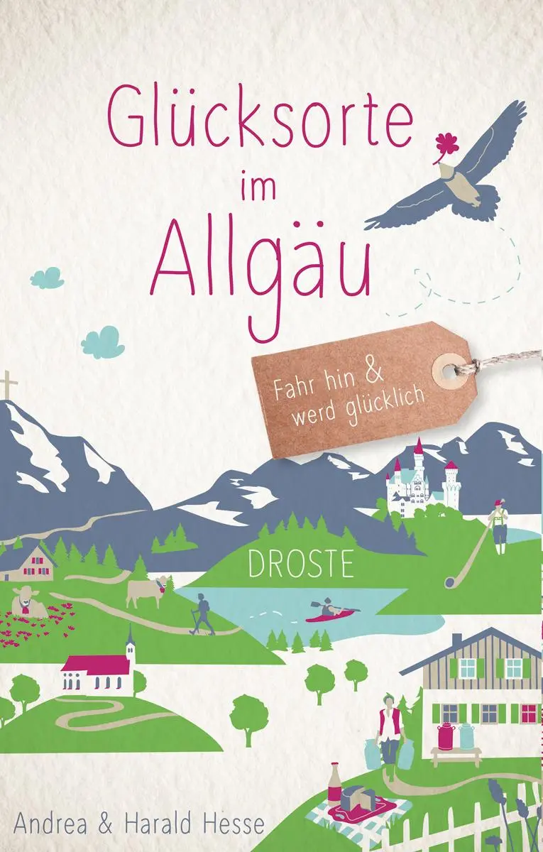 Cover: 9783770026234 | Glücksorte im Allgäu | Fahr hin &amp; werd glücklich | Hesse (u. a.)