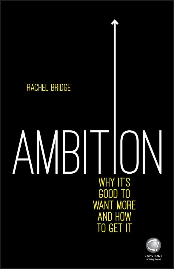 Cover: 9780857086334 | Ambition: Why It's Good to Want More and How to Get It | Rachel Bridge