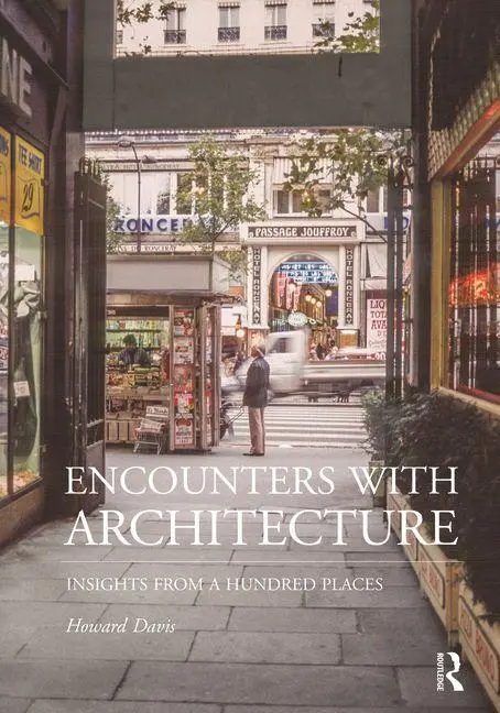 Cover: 9781032976334 | Encounters with Architecture | Insights from a Hundred Places | Davis