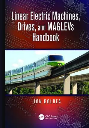 Cover: 9781138076334 | Linear Electric Machines, Drives, and MAGLEVs Handbook | Ion Boldea