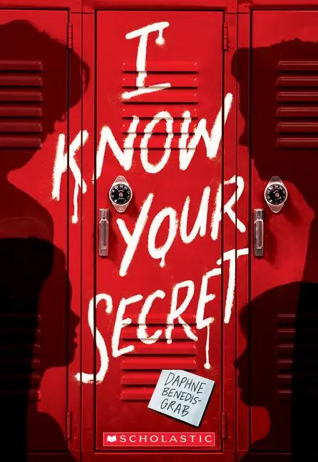 Cover: 9781338746334 | I Know Your Secret (a Secrets &amp; Lies Novel) | Daphne Benedis-Grab