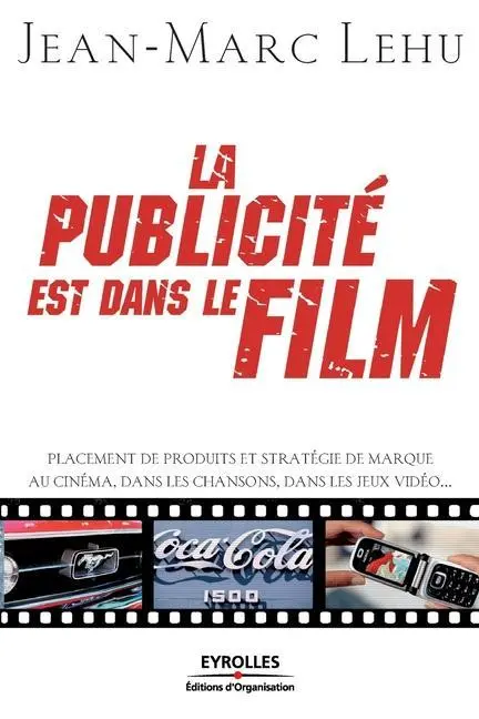 Cover: 9782708136434 | La publicité est dans le film: Placement de produits et stratégie...