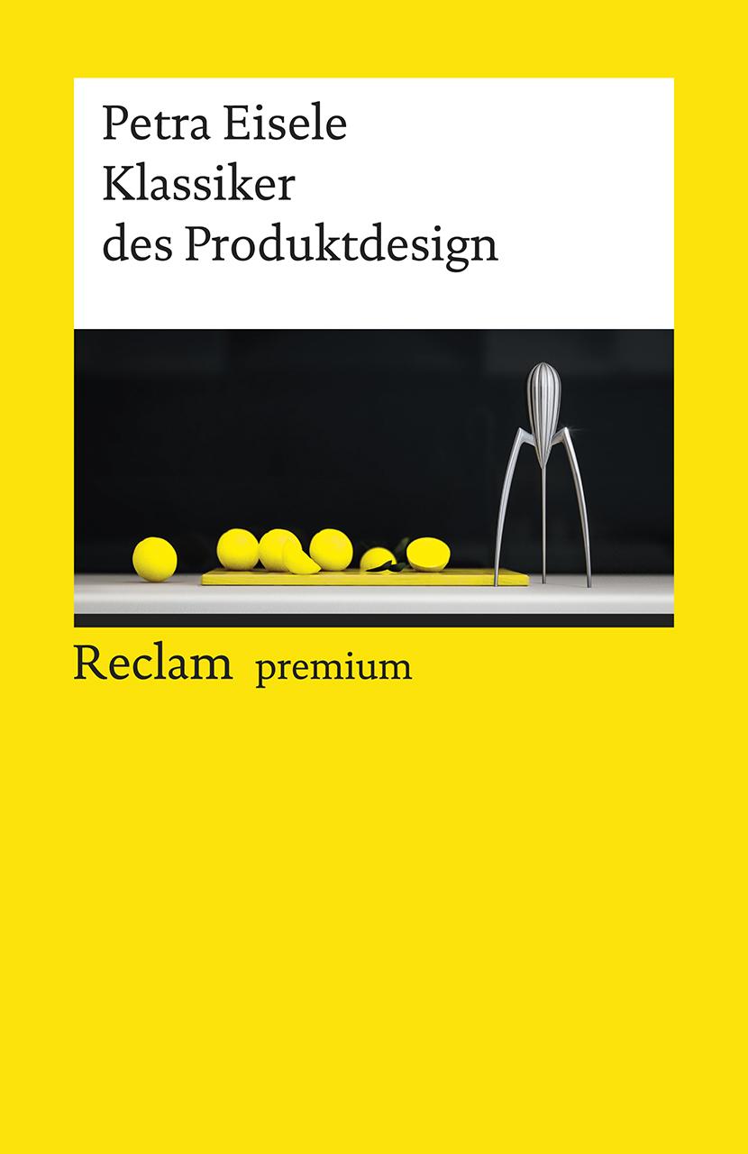 Cover: 9783150196434 | Klassiker des Produktdesign | Petra Eisele | Taschenbuch | 406 S.