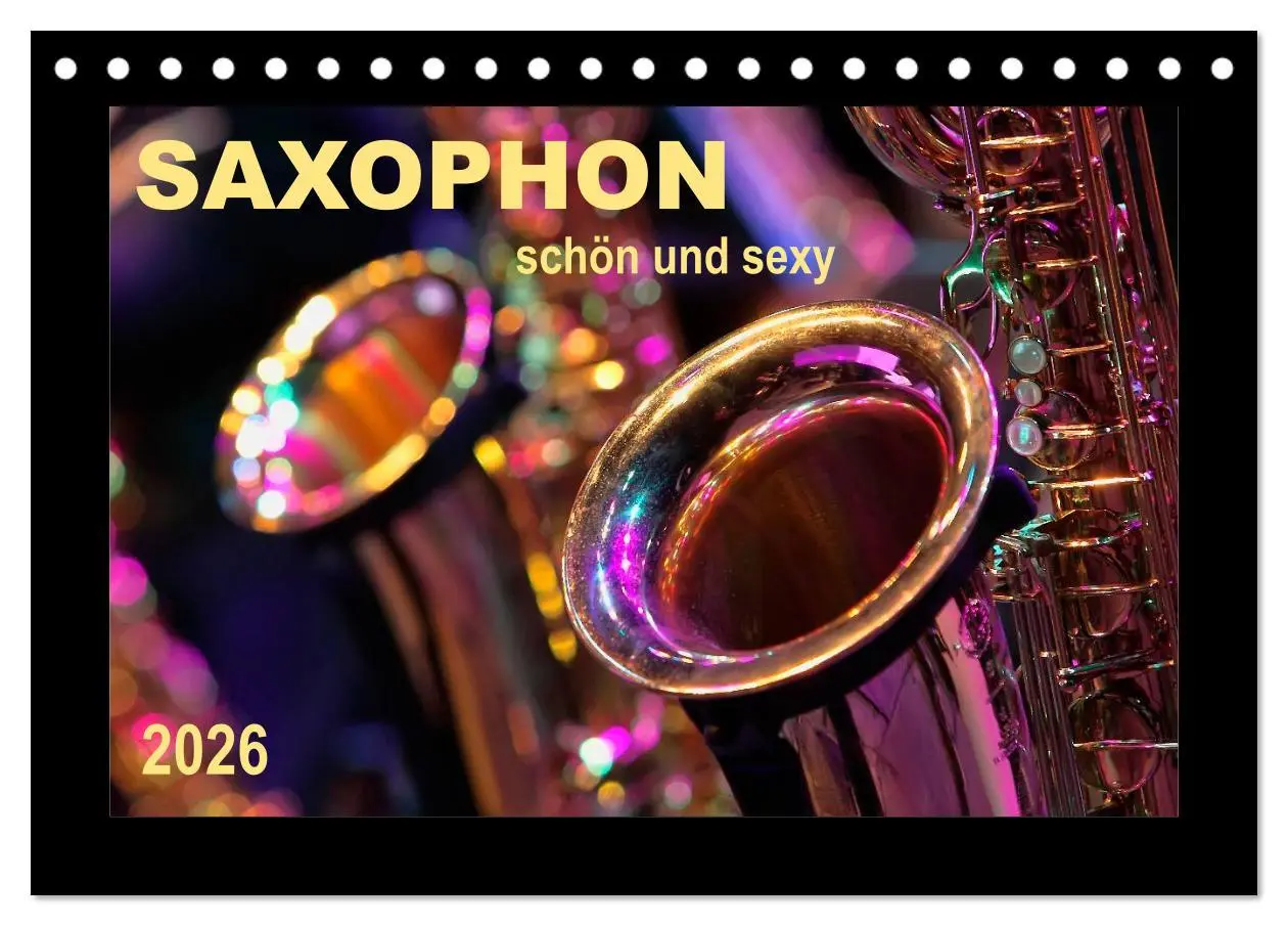 Cover: 9783516046434 | Saxophon - schön und sexy (Tischkalender 2026 DIN A5 quer),...