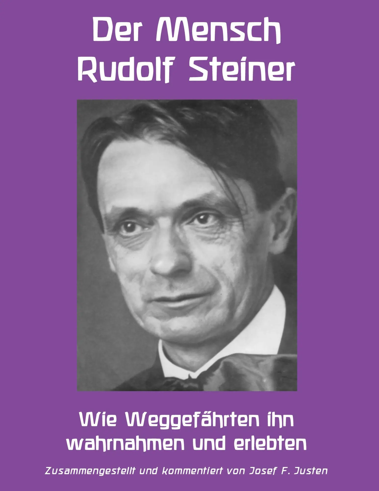 Cover: 9783819226434 | Der Mensch Rudolf Steiner | Josef F. Justen | Buch | 376 S. | Deutsch