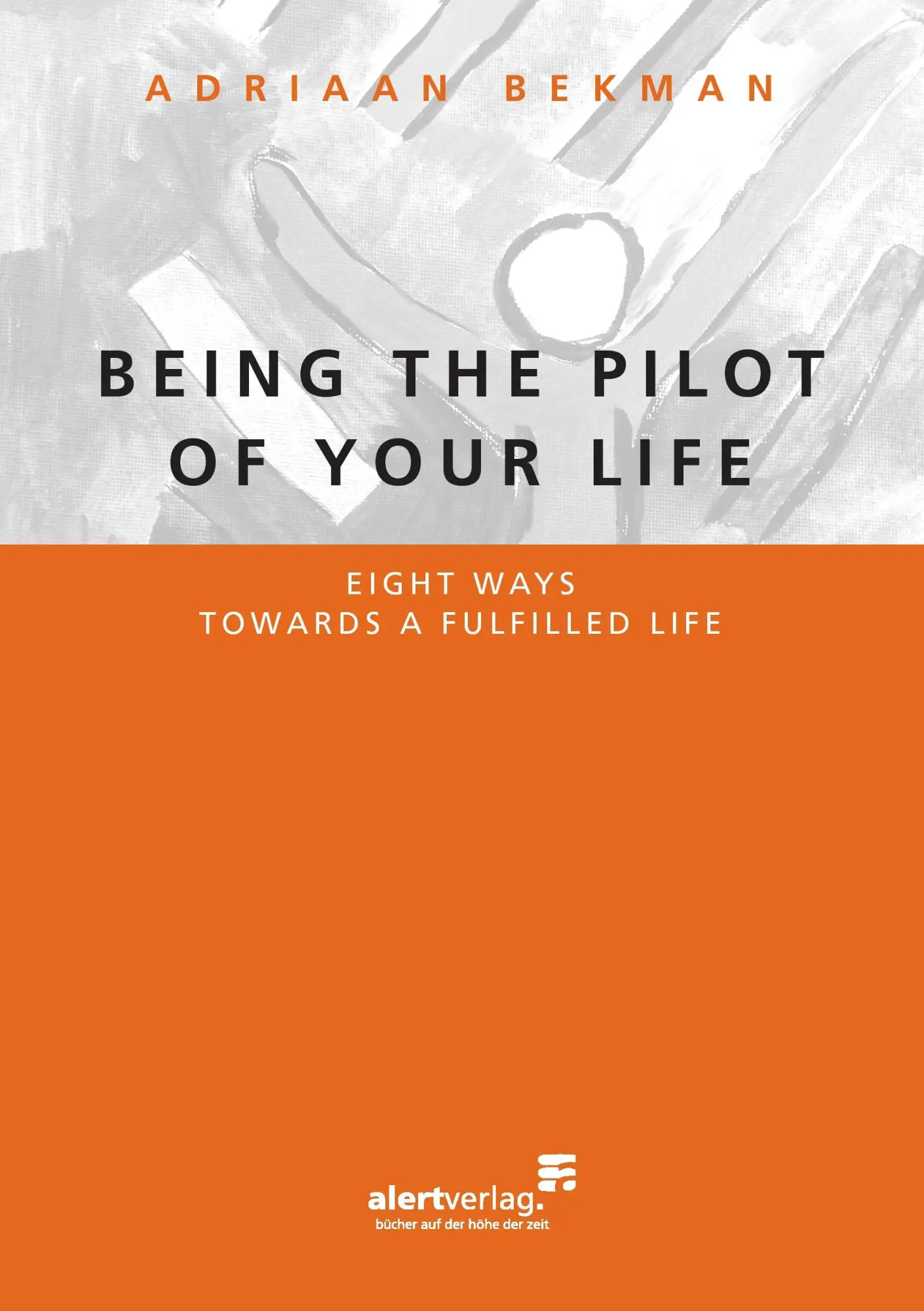 Cover: 9783941136434 | Being the pilot of your life | Eight ways towards a fulfilled life