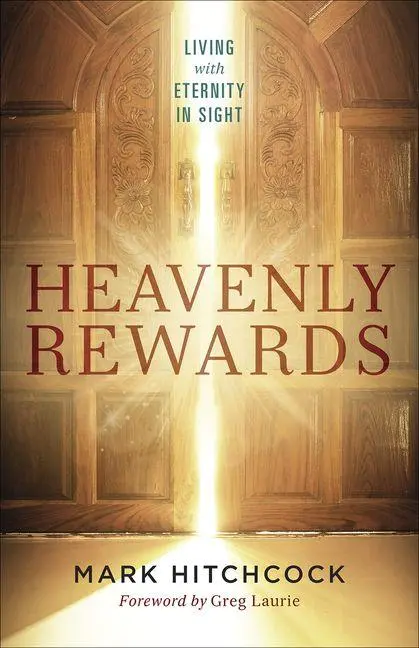 Cover: 9780736976534 | Heavenly Rewards | Living with Eternity in Sight | Mark Hitchcock