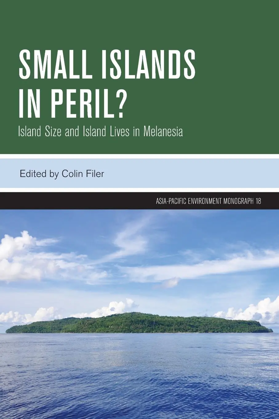 Cover: 9781760466534 | Small Islands in Peril? | Island Size and Island Lives in Melanesia