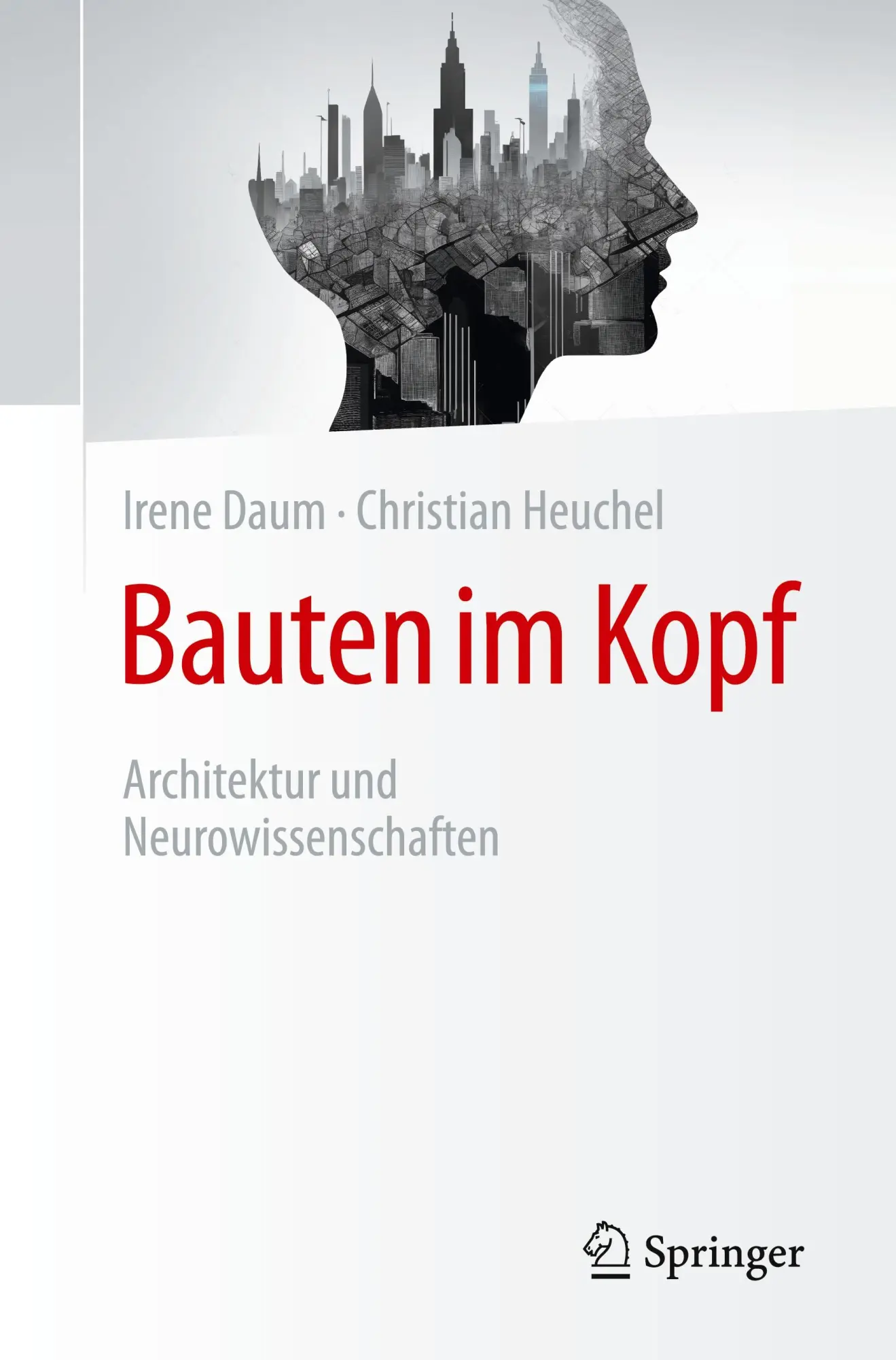 Cover: 9783662706534 | Bauten im Kopf | Architektur und Neurowissenschaften | Heuchel (u. a.)