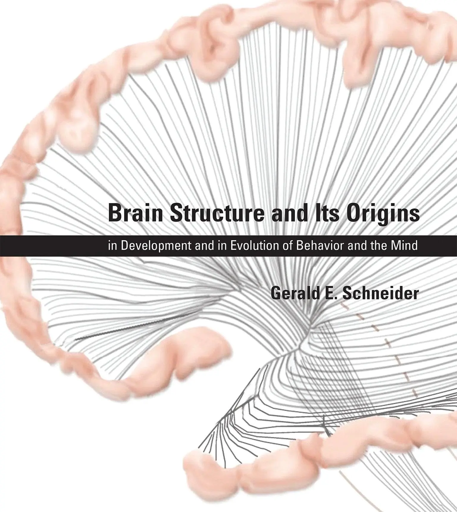 Cover: 9780262026734 | Brain Structure and Its Origins | Gerald E. (Professor Schneider