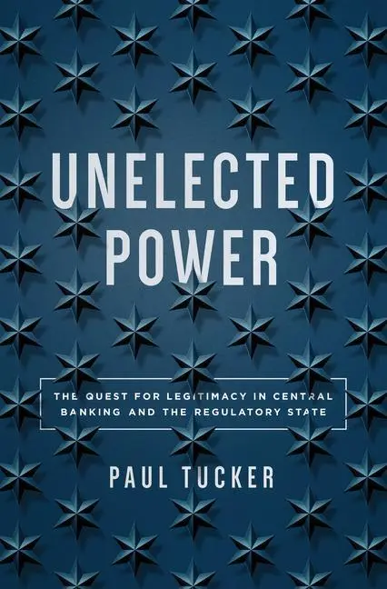 Cover: 9780691176734 | Unelected Power | Paul Tucker | Buch | Gebunden | Englisch | 2018