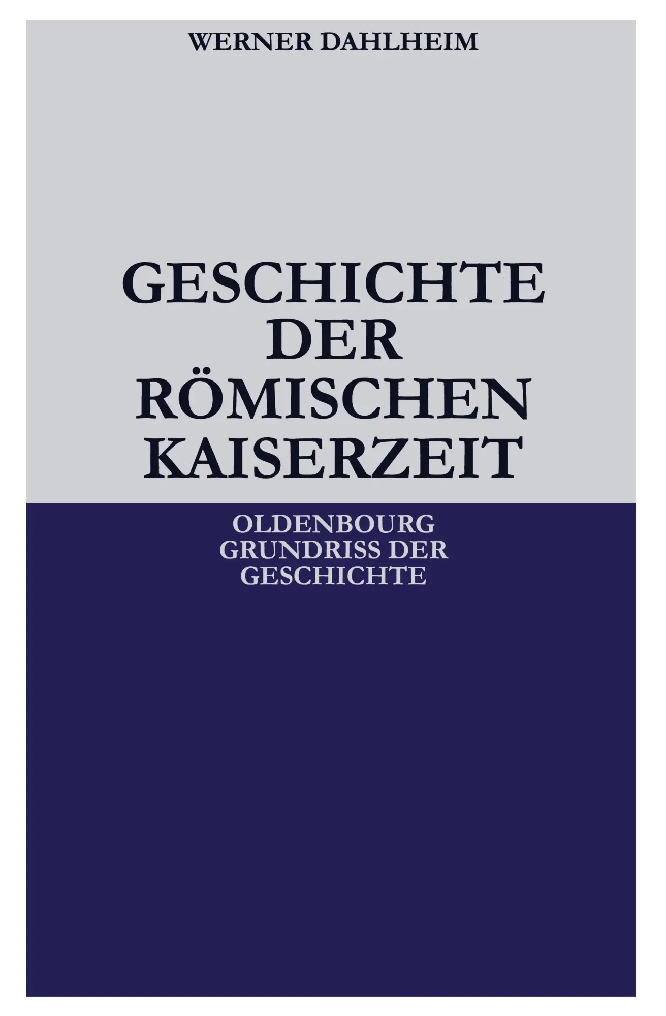 Cover: 9783486496734 | Geschichte der Römischen Kaiserzeit | Werner Dahlheim | Taschenbuch