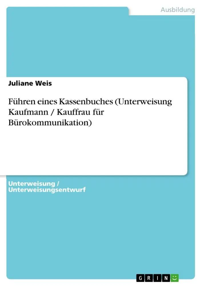 Cover: 9783668276734 | Führen eines Kassenbuches (Unterweisung Kaufmann / Kauffrau für...