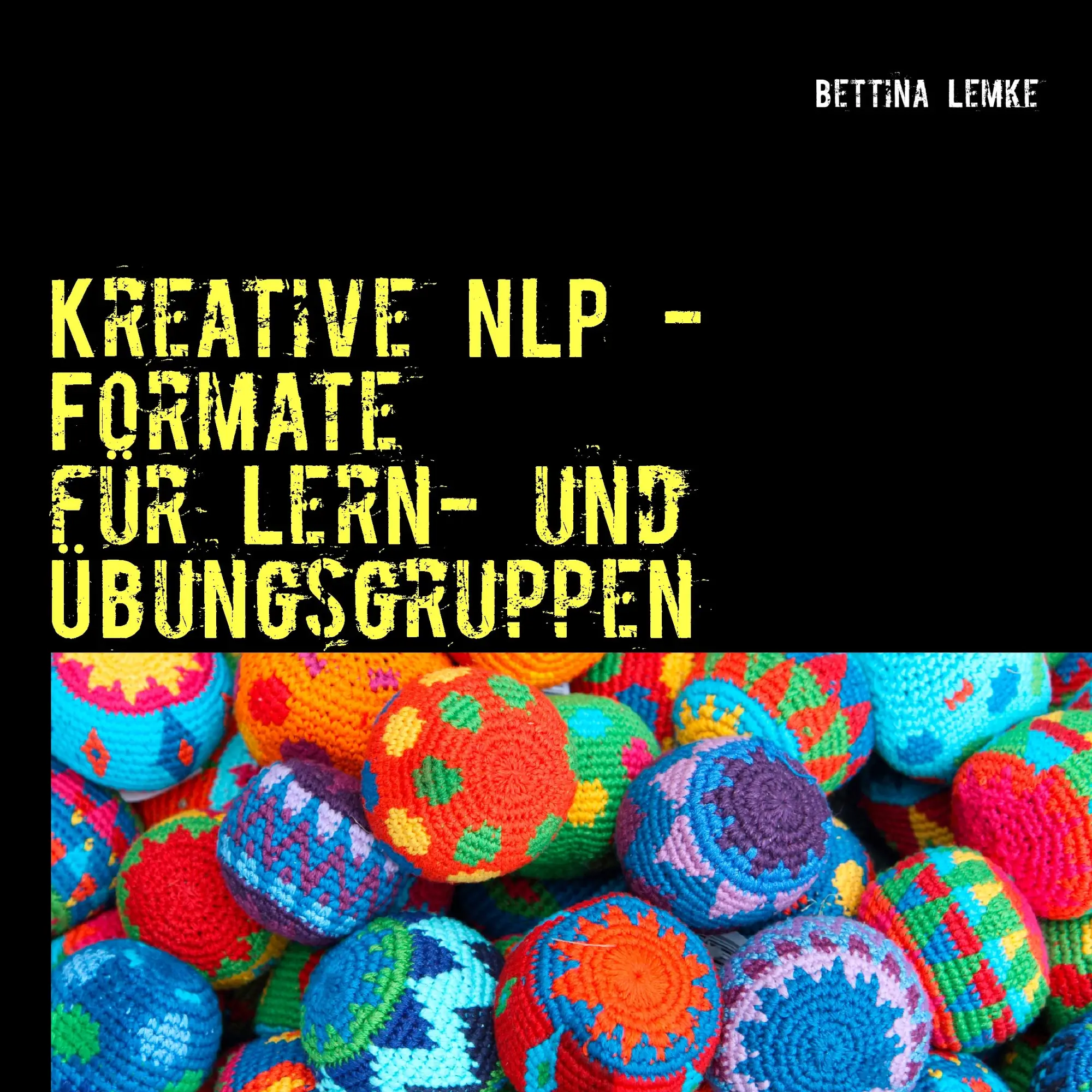 Cover: 9783848216734 | Kreative NLP - Formate | für Lern- und Übungsgruppen | Bettina Lemke