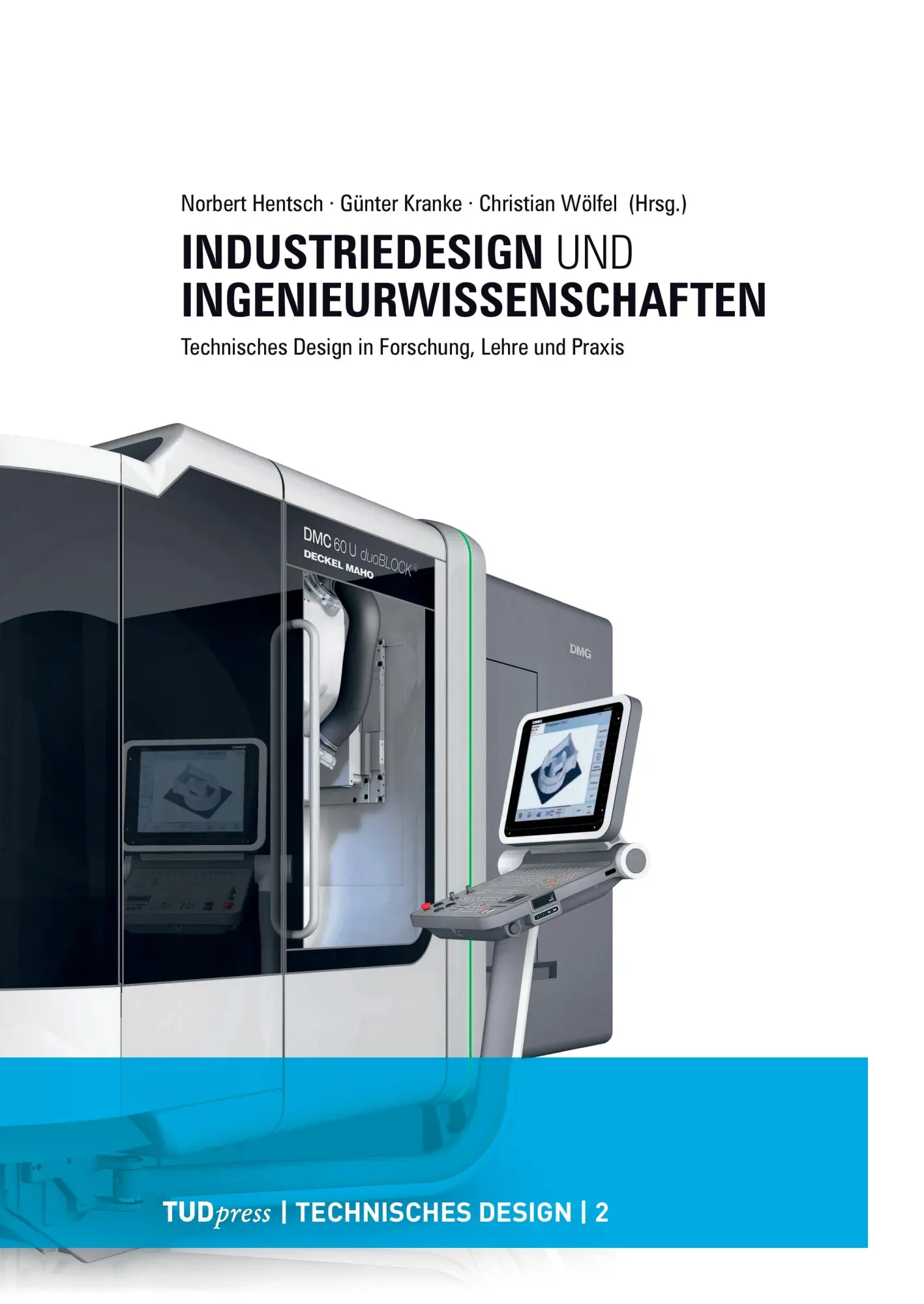 Cover: 9783940046734 | Industriedesign und Ingenieurwissenschaften | Norbert Hentsch (u. a.)