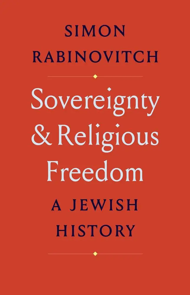 Cover: 9780300246834 | Sovereignty and Religious Freedom | A Jewish History | Rabinovitch