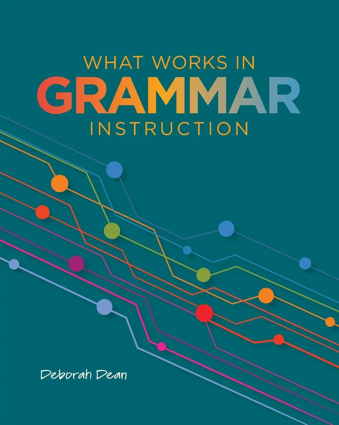 Cover: 9780814156834 | What Works in Grammar Instruction | Deborah Dean | Taschenbuch | 2022