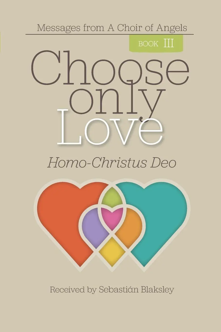 Cover: 9781584696834 | Choose Only Love | Homo-Christus Deo | Sebastián Blaksley | Buch