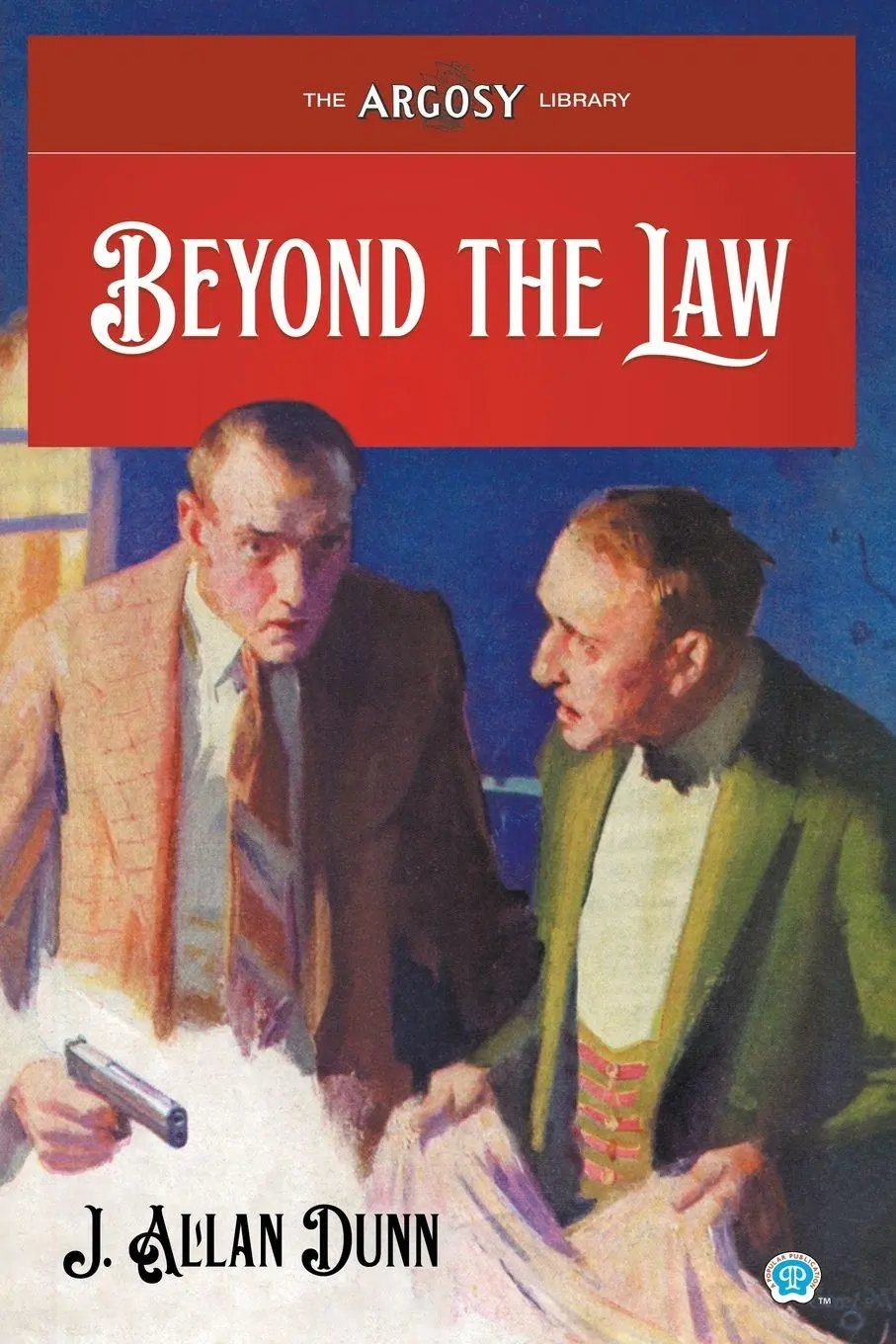 Cover: 9781618276834 | Beyond the Law | J. Allan Dunn | Taschenbuch | The Argosy Library