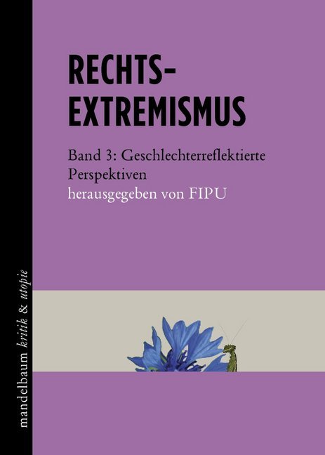 Cover: 9783854766834 | Rechtsextremismus. Bd.3 | Geschlechterreflektierte Perspektiven | FIPU