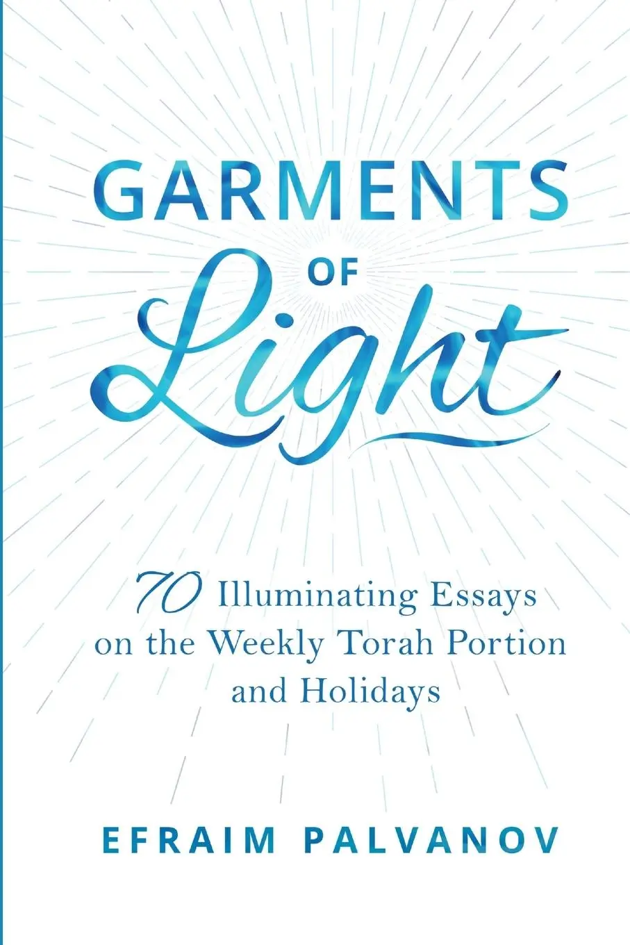 Cover: 9781387366934 | Garments of Light | Efraim Palvanov | Taschenbuch | Englisch | 2018