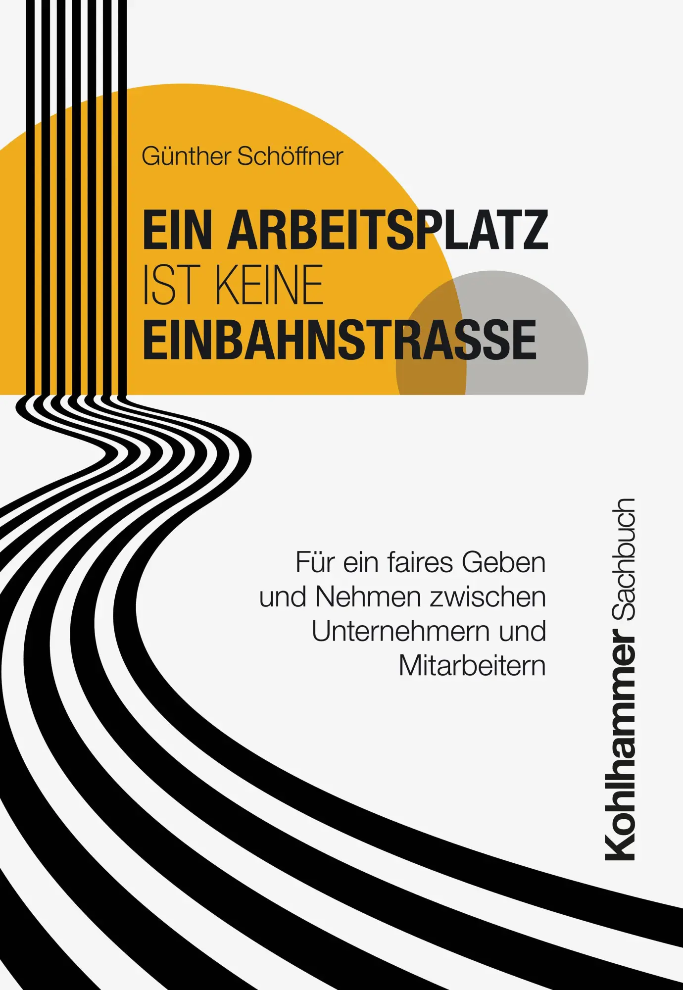 Cover: 9783170457034 | Ein Arbeitsplatz ist keine Einbahnstraße | Günther Schöffner | Buch