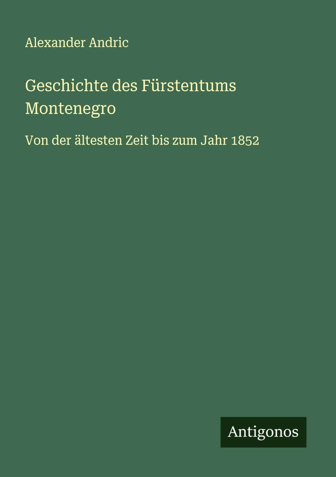 Cover: 9783563417034 | Geschichte des Fürstentums Montenegro | Alexander Andric | Taschenbuch