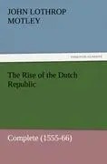 The Rise of the Dutch Republic - Complete (1555-66)