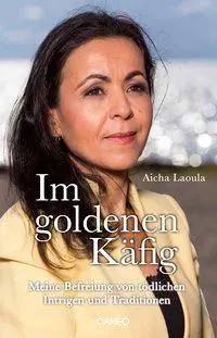 Cover: 9783906287034 | Im goldenen Käfig | Aicha Laoula | Buch | 462 S. | Deutsch | 2015