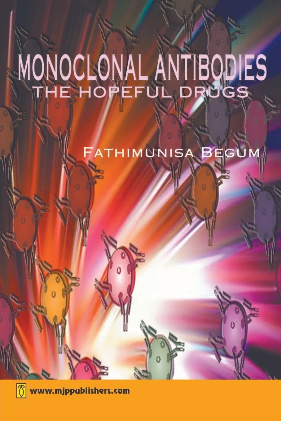 Cover: 9798224877034 | MONOCLONAL ANTIBODIES | The Hopeful Drugs | Fathimunisa Begum | Buch
