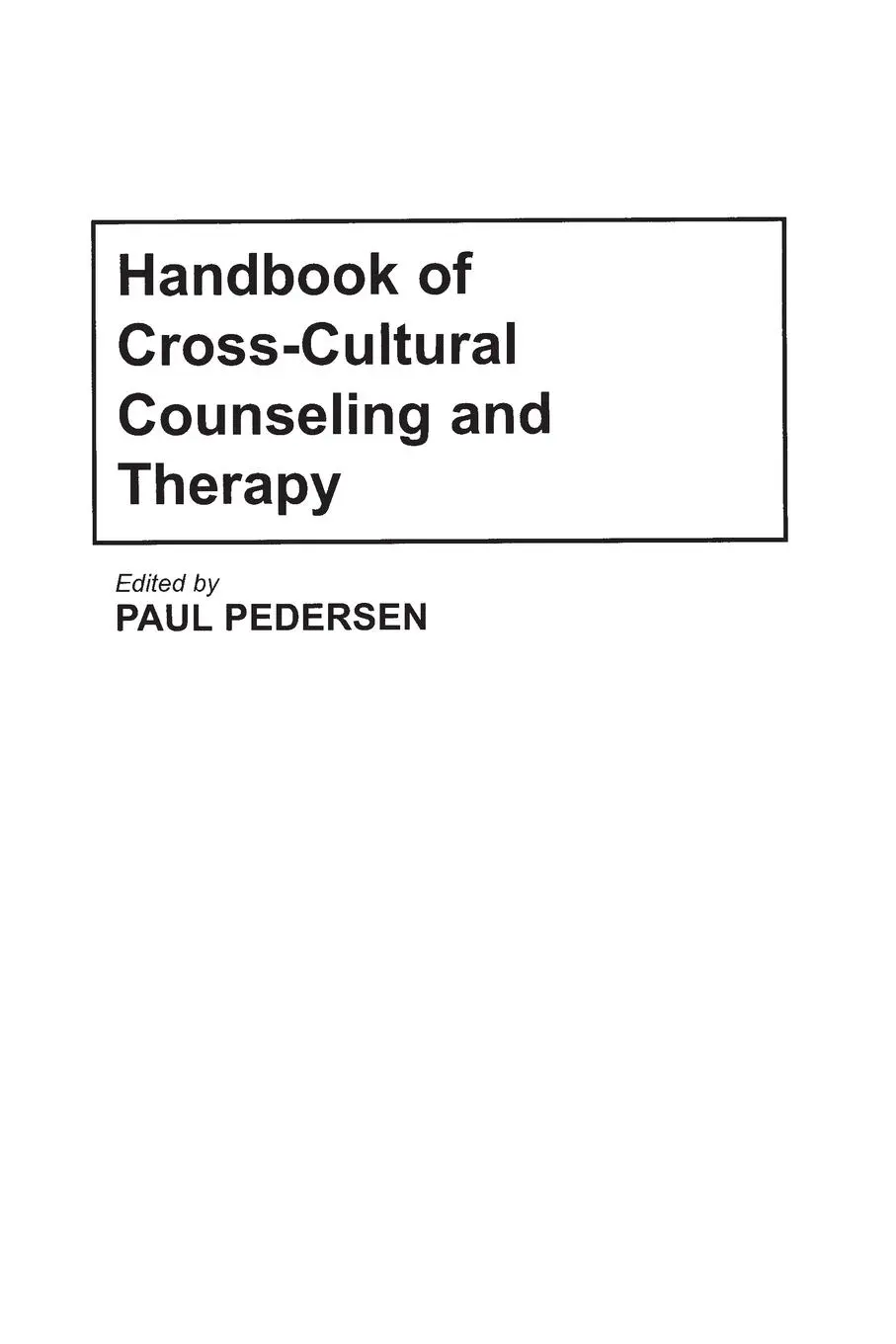 Cover: 9780275927134 | Handbook of Cross-Cultural Counseling and Therapy | Paul Pedersen