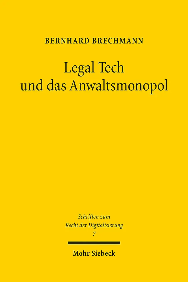 Cover: 9783161607134 | Legal Tech und das Anwaltsmonopol | Bernhard Brechmann | Taschenbuch