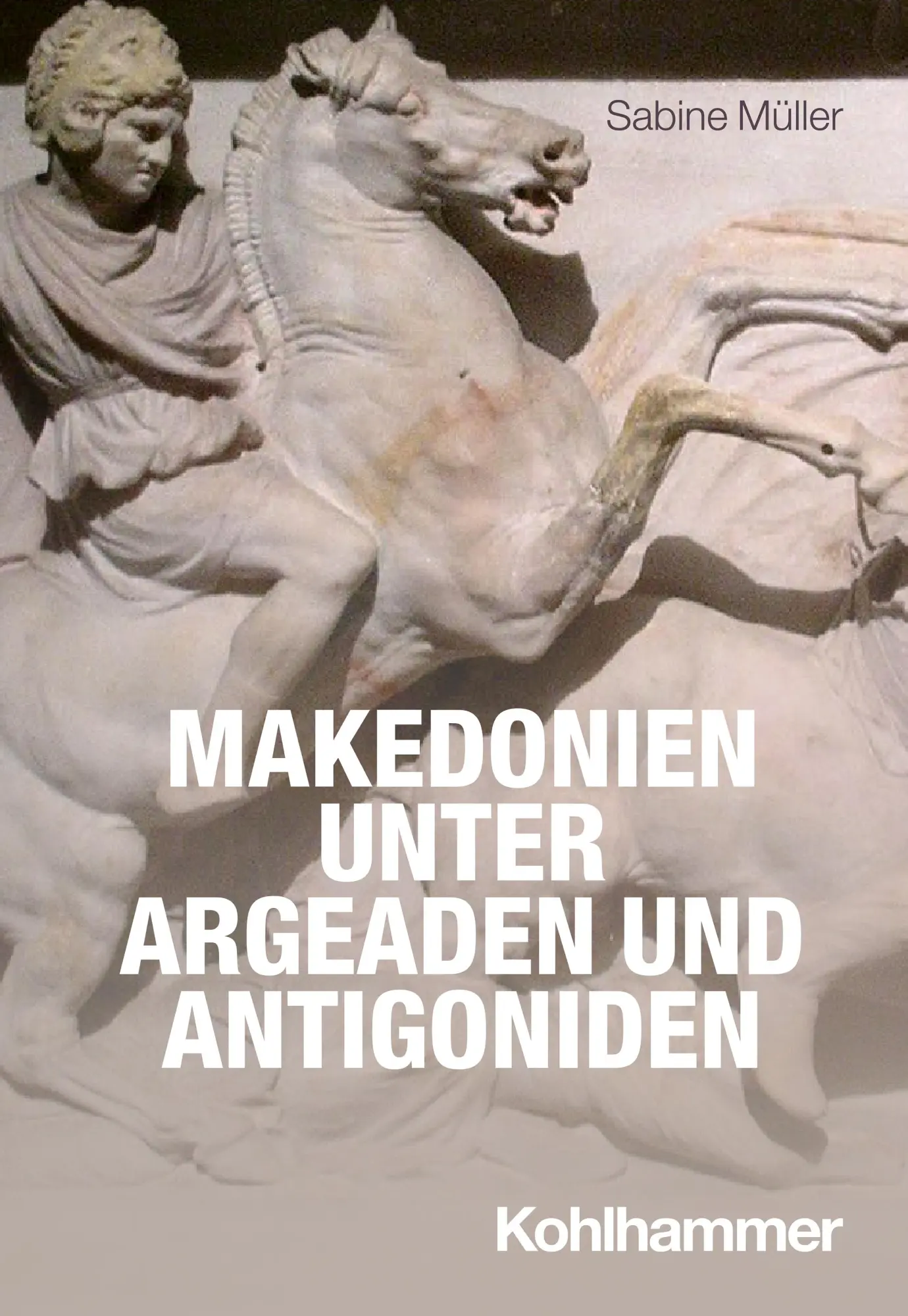 Cover: 9783170377134 | Makedonien unter Argeaden und Antigoniden | Sabine Müller | Buch