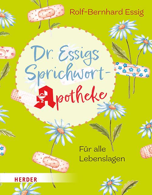 Cover: 9783451397134 | Dr. Essigs Sprichwort-Apotheke | Für alle Lebenslagen | Essig | Buch