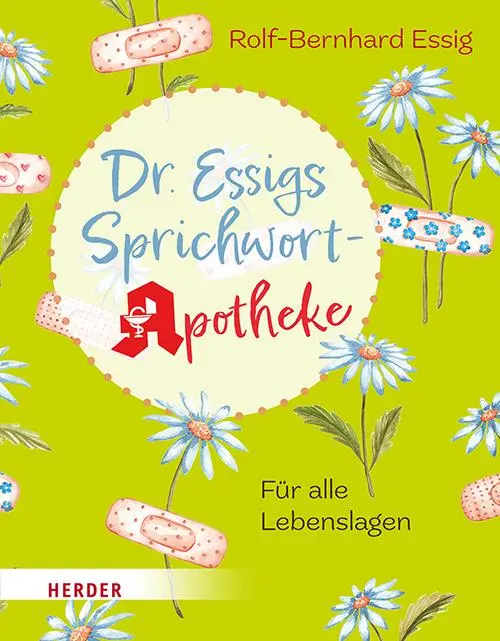 Cover: 9783451397134 | Dr. Essigs Sprichwort-Apotheke | Für alle Lebenslagen | Essig | Buch