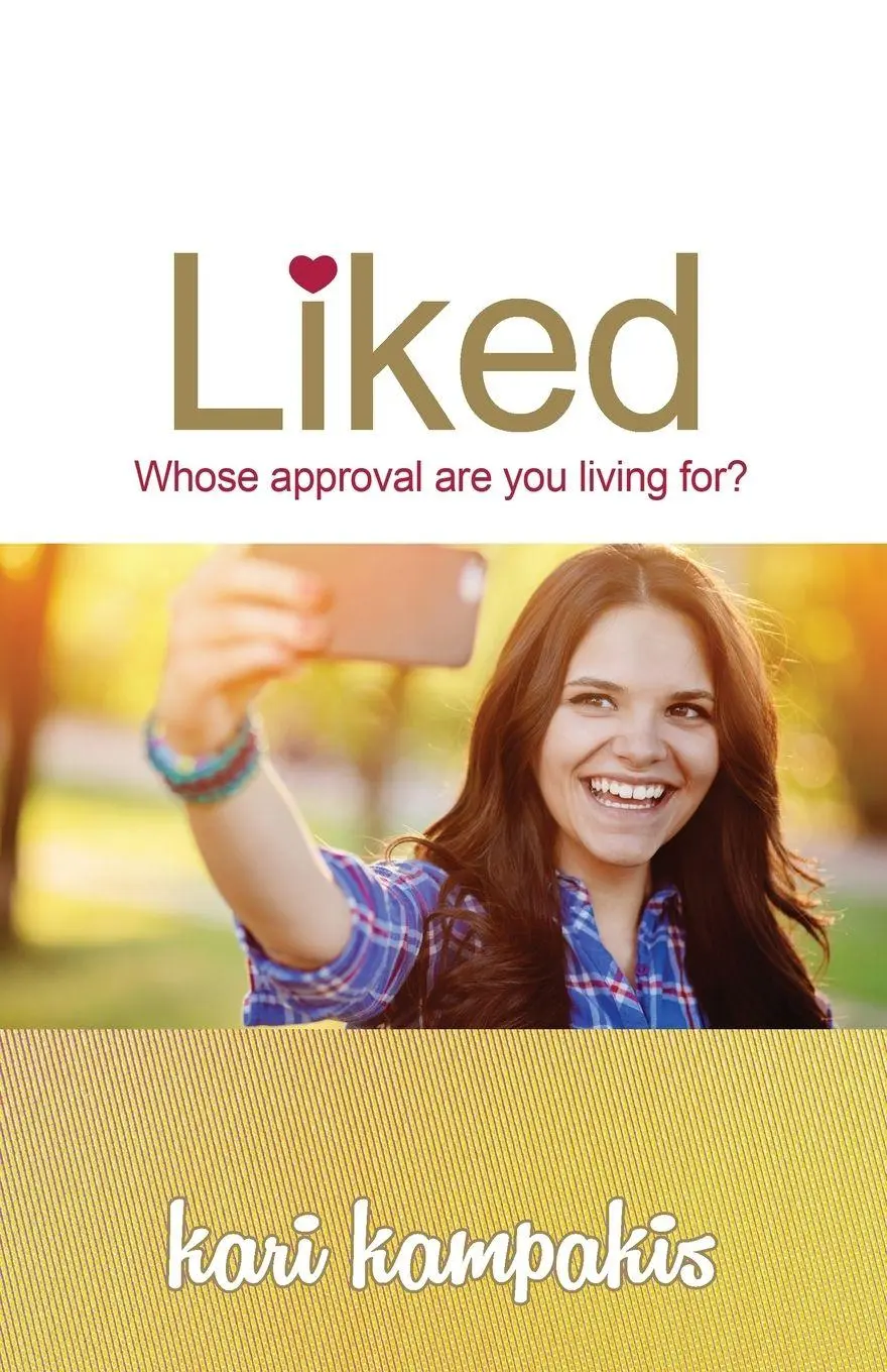 Cover: 9780718087234 | The Liked | Whose Approval Are You Living For? | Kari Kampakis | Buch