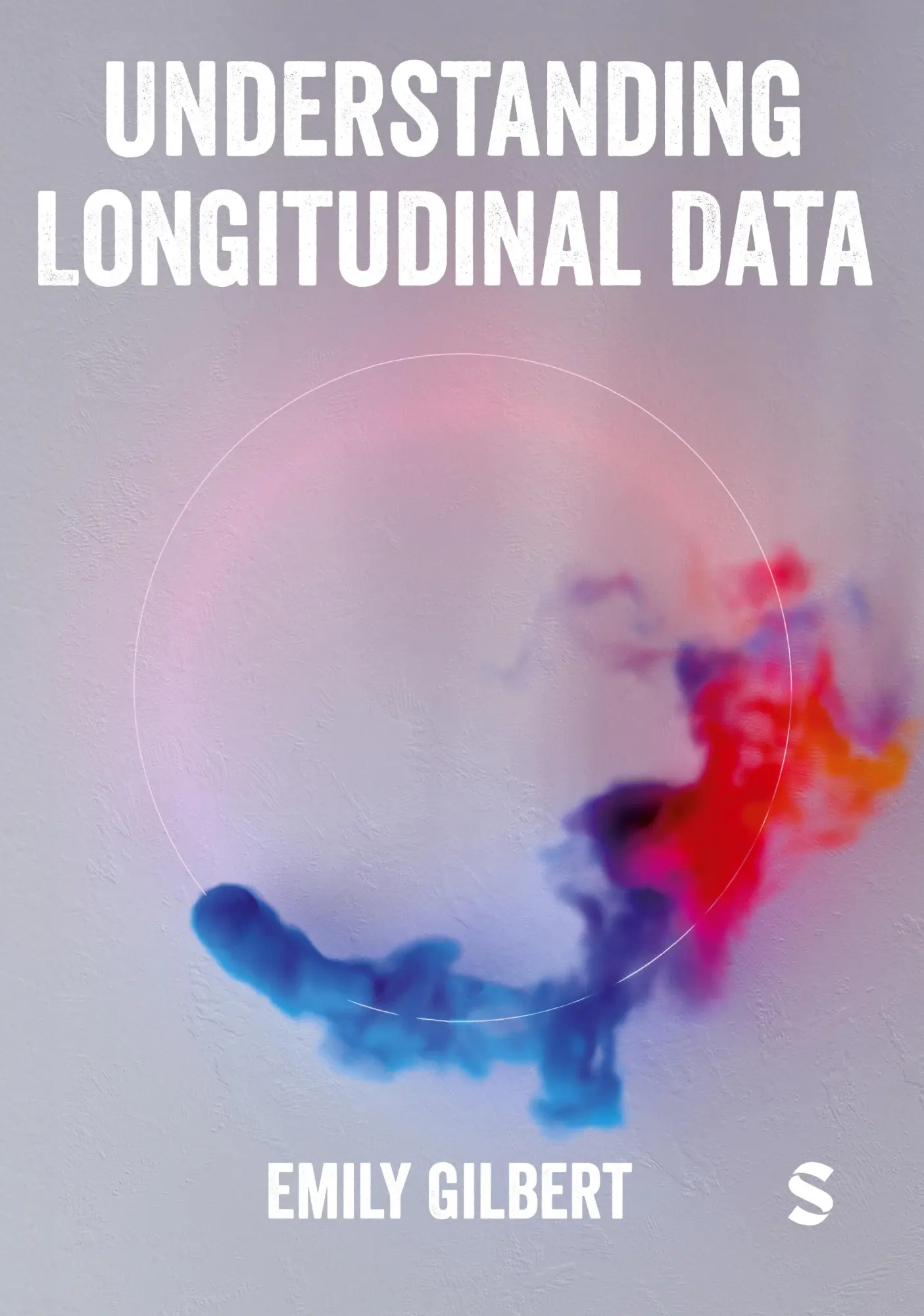 Cover: 9781529727234 | Understanding Longitudinal Data | Emily Gilbert | Taschenbuch | 2023