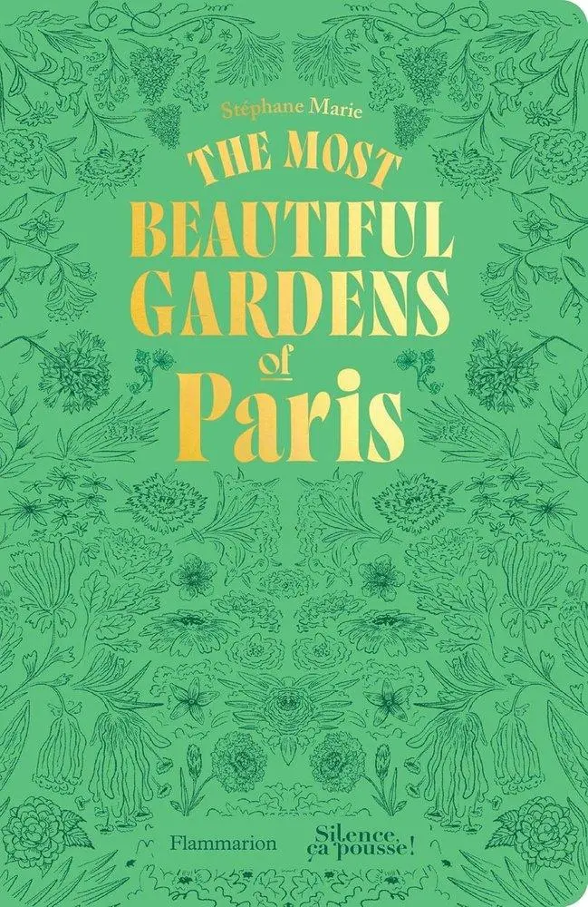 Cover: 9782080447234 | The Most Beautiful Gardens of Paris | Stéphane Marie | Taschenbuch